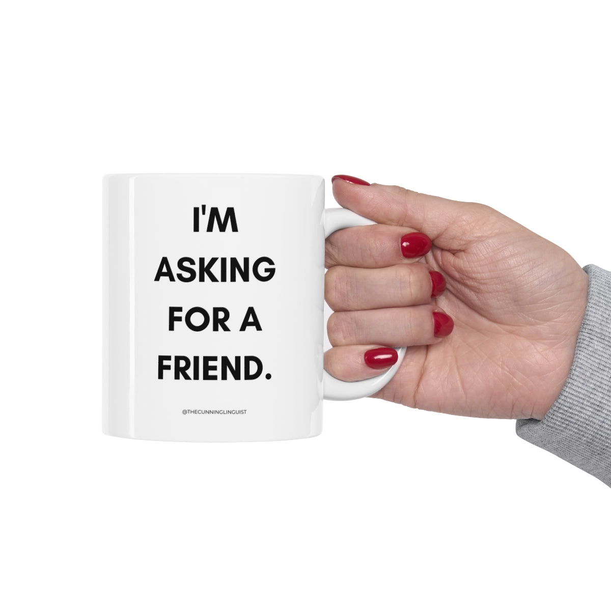 Asking for a Friend Ceramic Mug