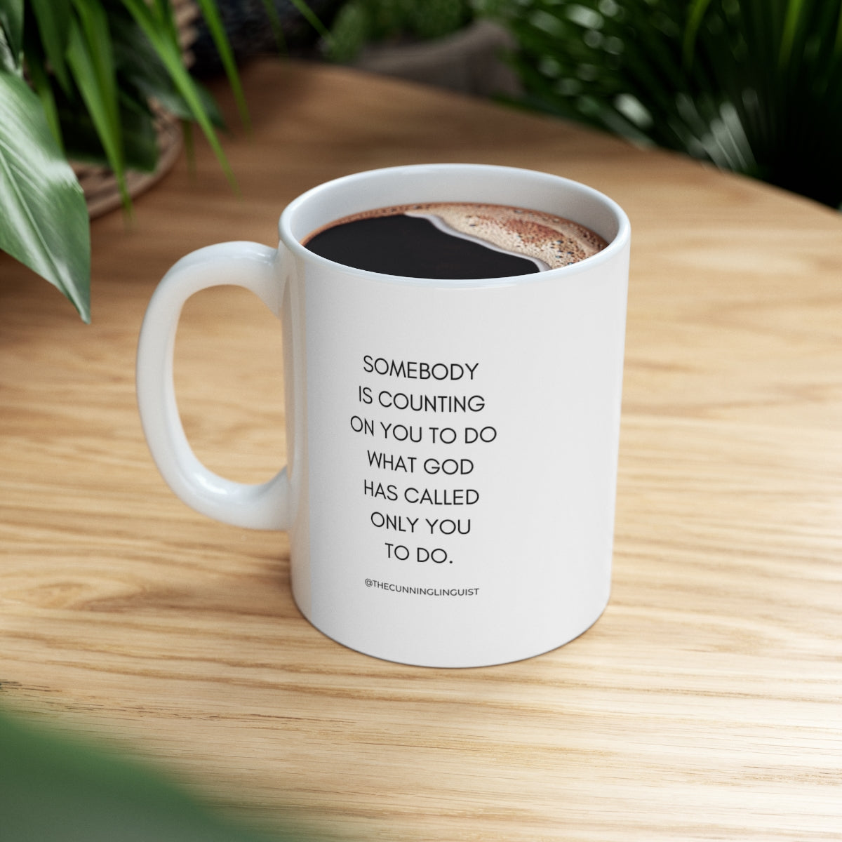 Somebody is Counting on You Ceramic Mug