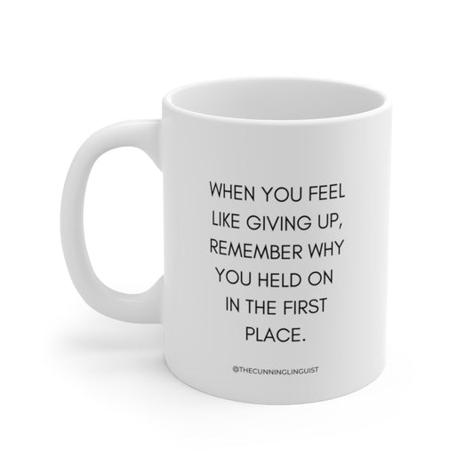 Don't Give Up Ceramic Mug