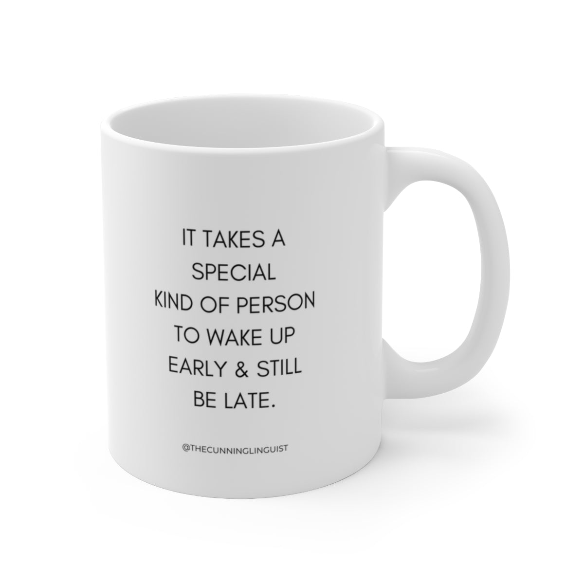 Still Be Late Ceramic Mug