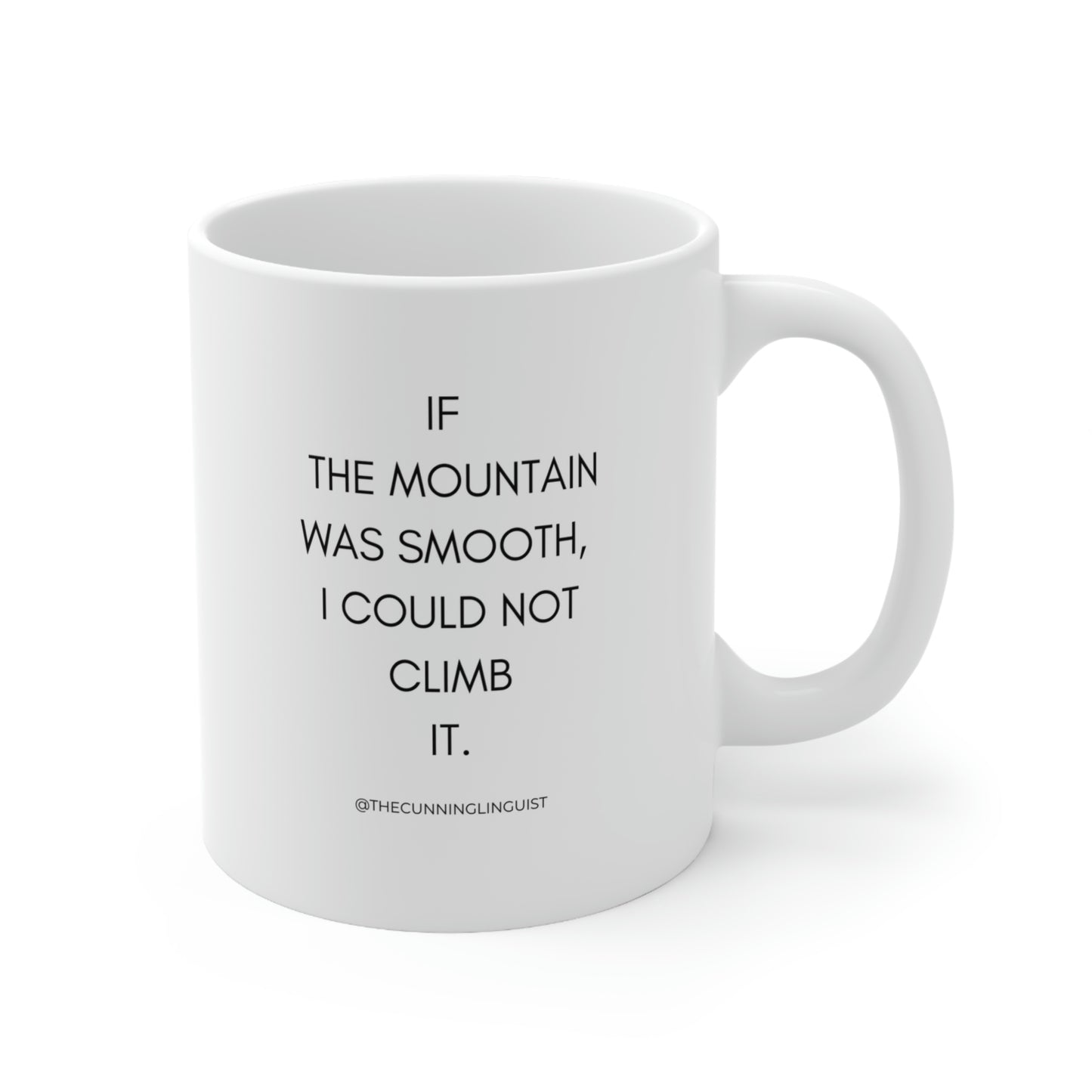 If the Mountain Was Smooth Ceramic Mug