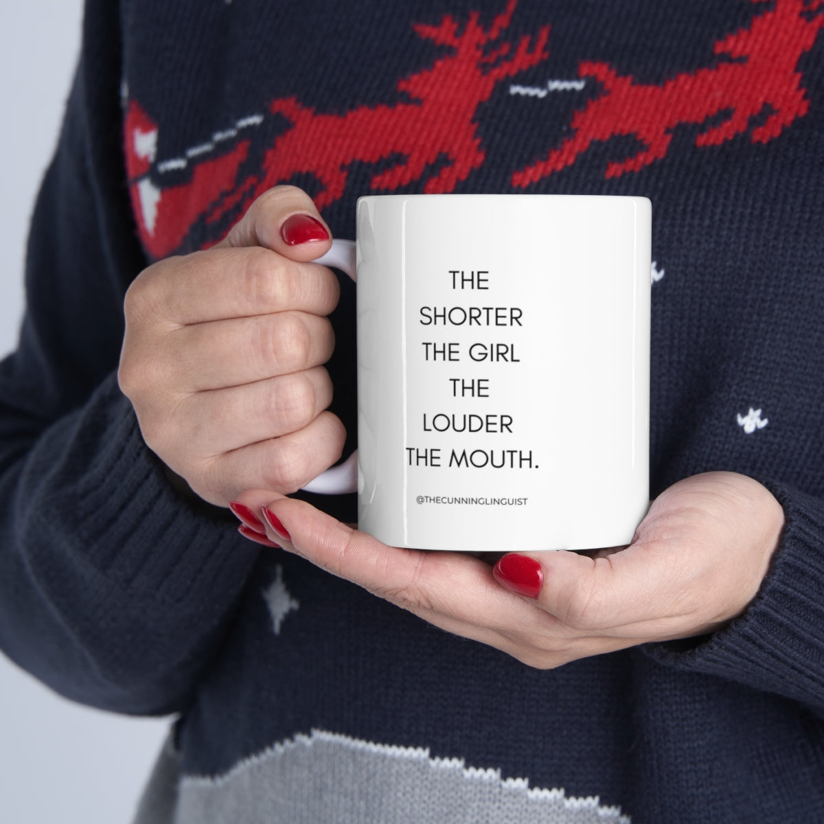 The Shorter the Girl Ceramic Mug