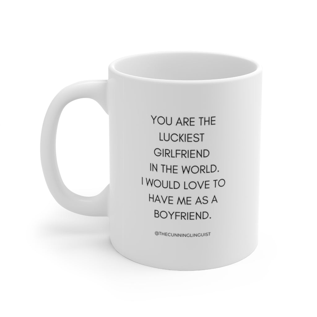 The Luckiest Girlfriend Ceramic Mug