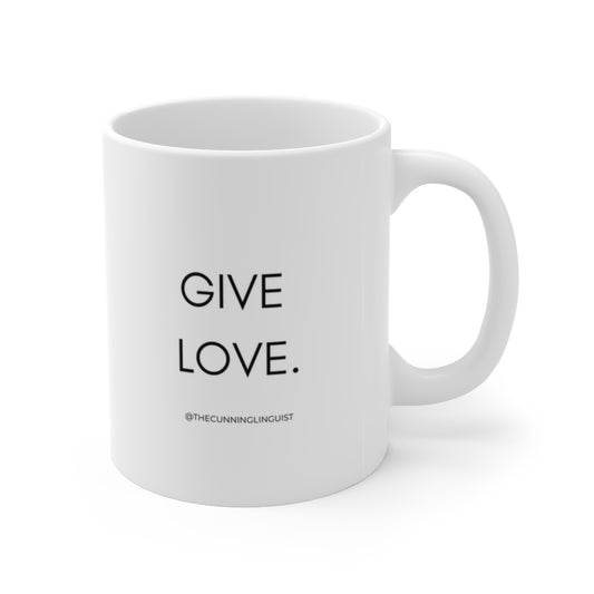 Give Love Ceramic Mug