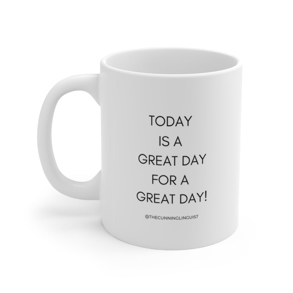 A Great Day Ceramic Mug