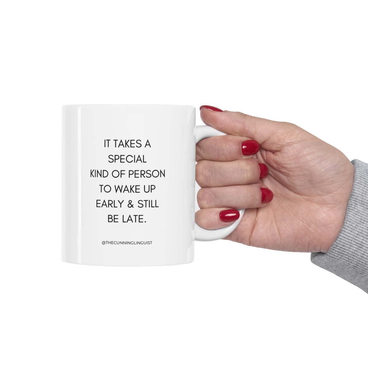 Still Be Late Ceramic Mug