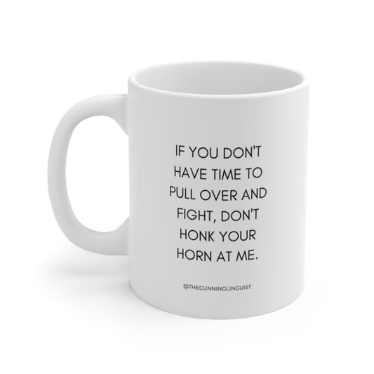 Do Not Honk Ceramic Mug