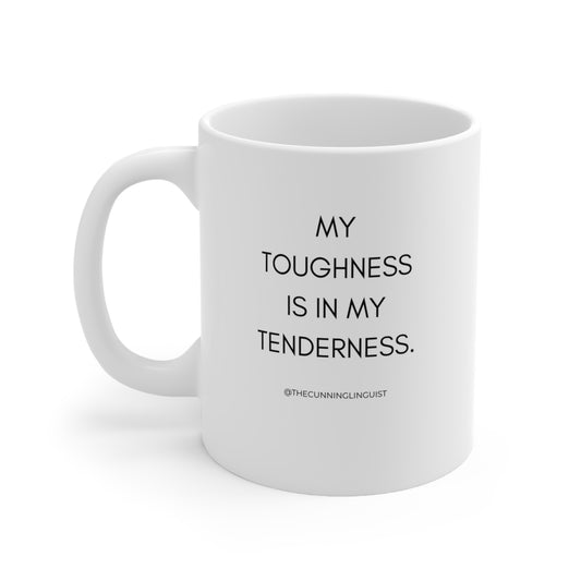 Tough and Tender Ceramic Mug