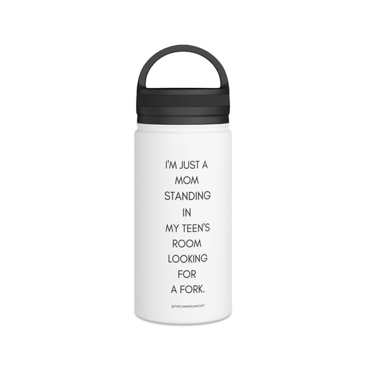 I'm Just a Mom Lookin' for a Fork Stainless Steel Water Bottle