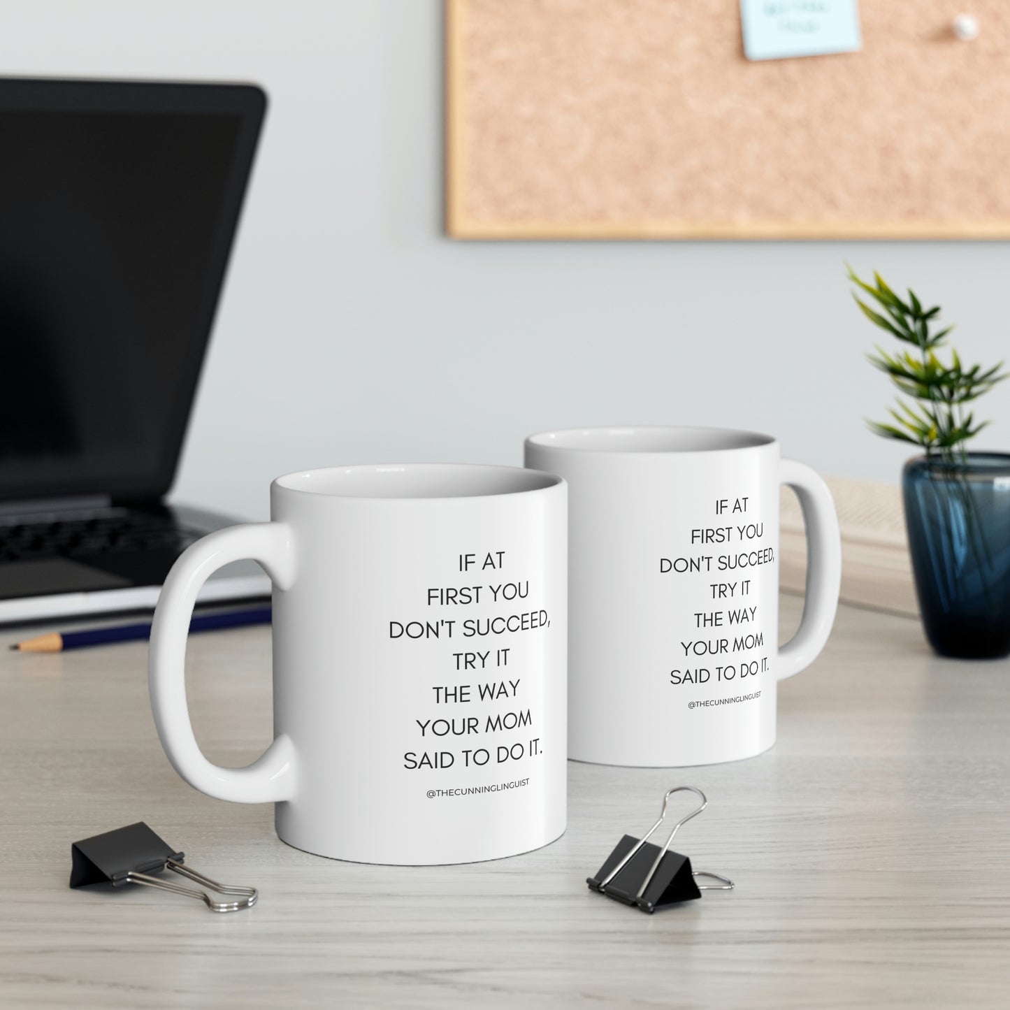 If at First You Don't Succeed Ceramic Mug