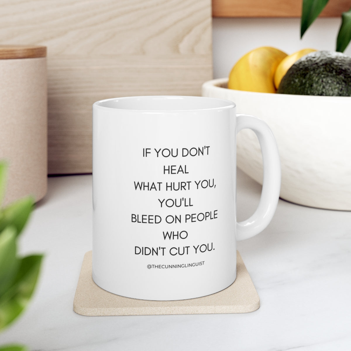 If You Don't Heal You Ceramic Mug