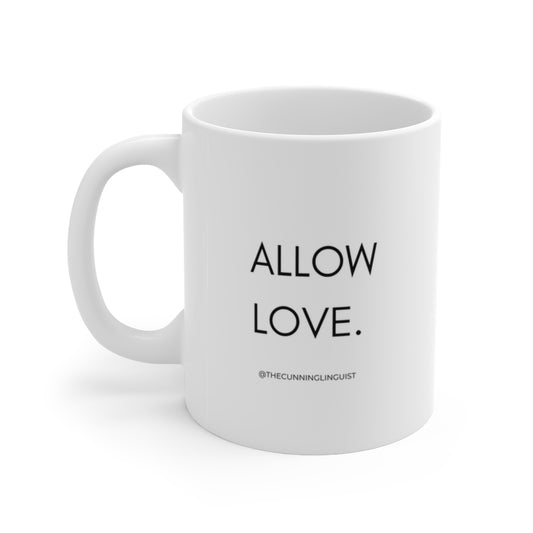 Allow Love Ceramic Mug