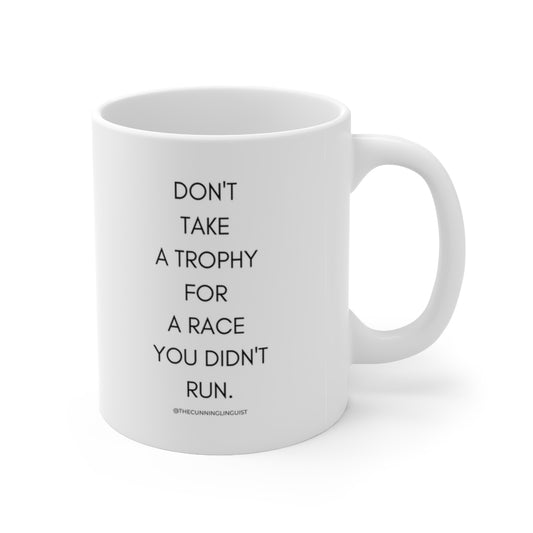 Don't Take a Trophy Ceramic Mug