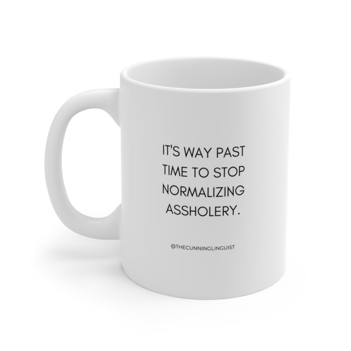 It's Way Past Time Ceramic Mug