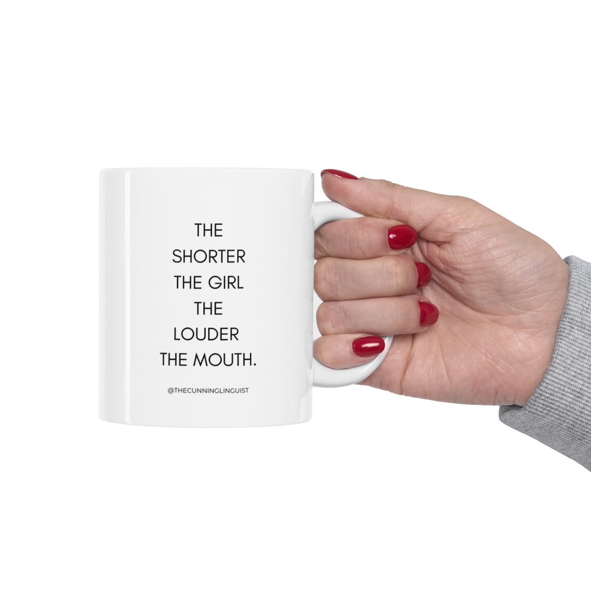 The Shorter the Girl Ceramic Mug