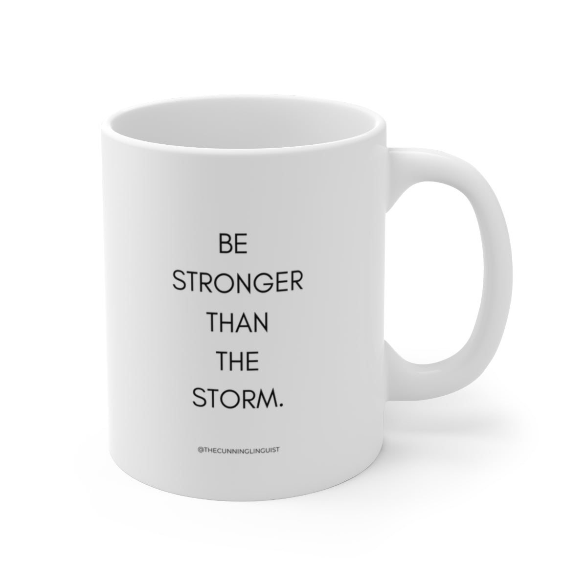 Be Stronger Ceramic Mug