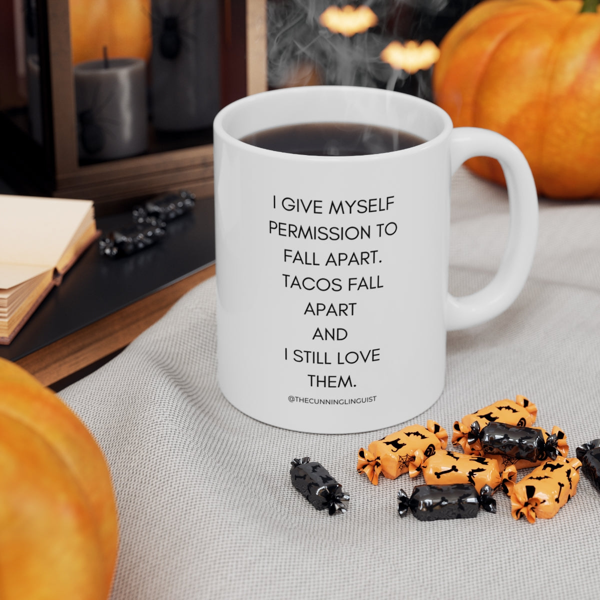 Tacos Fall Apart Ceramic Mug