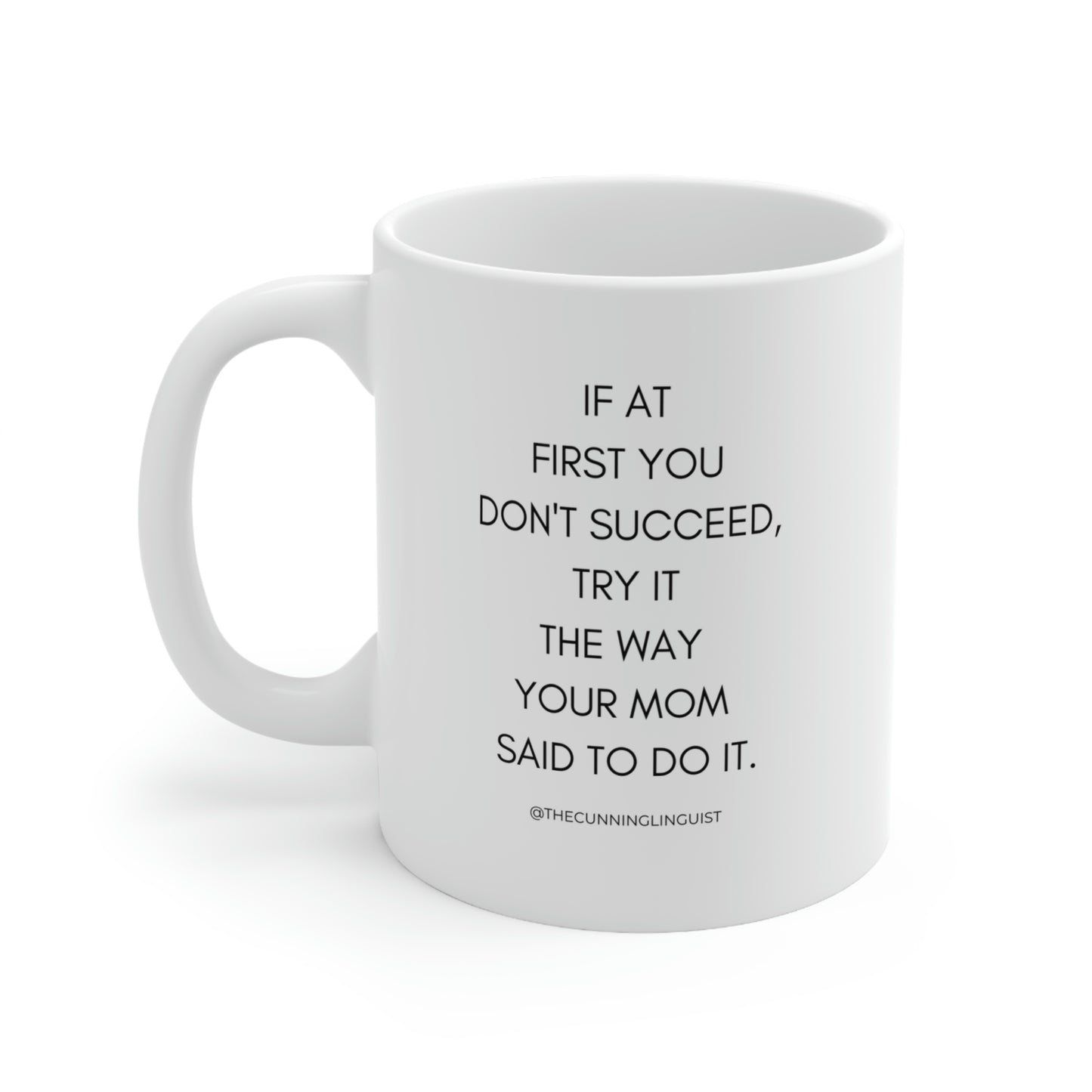 If at First You Don't Succeed Ceramic Mug