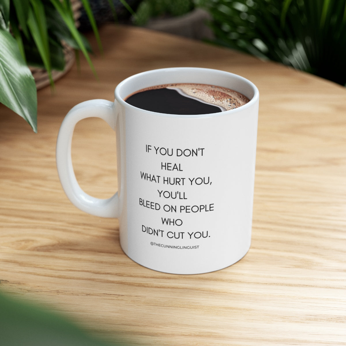 If You Don't Heal You Ceramic Mug