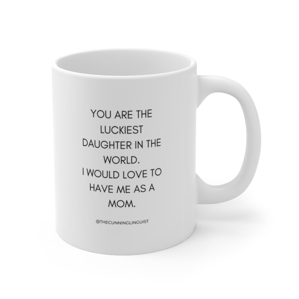 The Luckiest Daughter Ceramic Mug