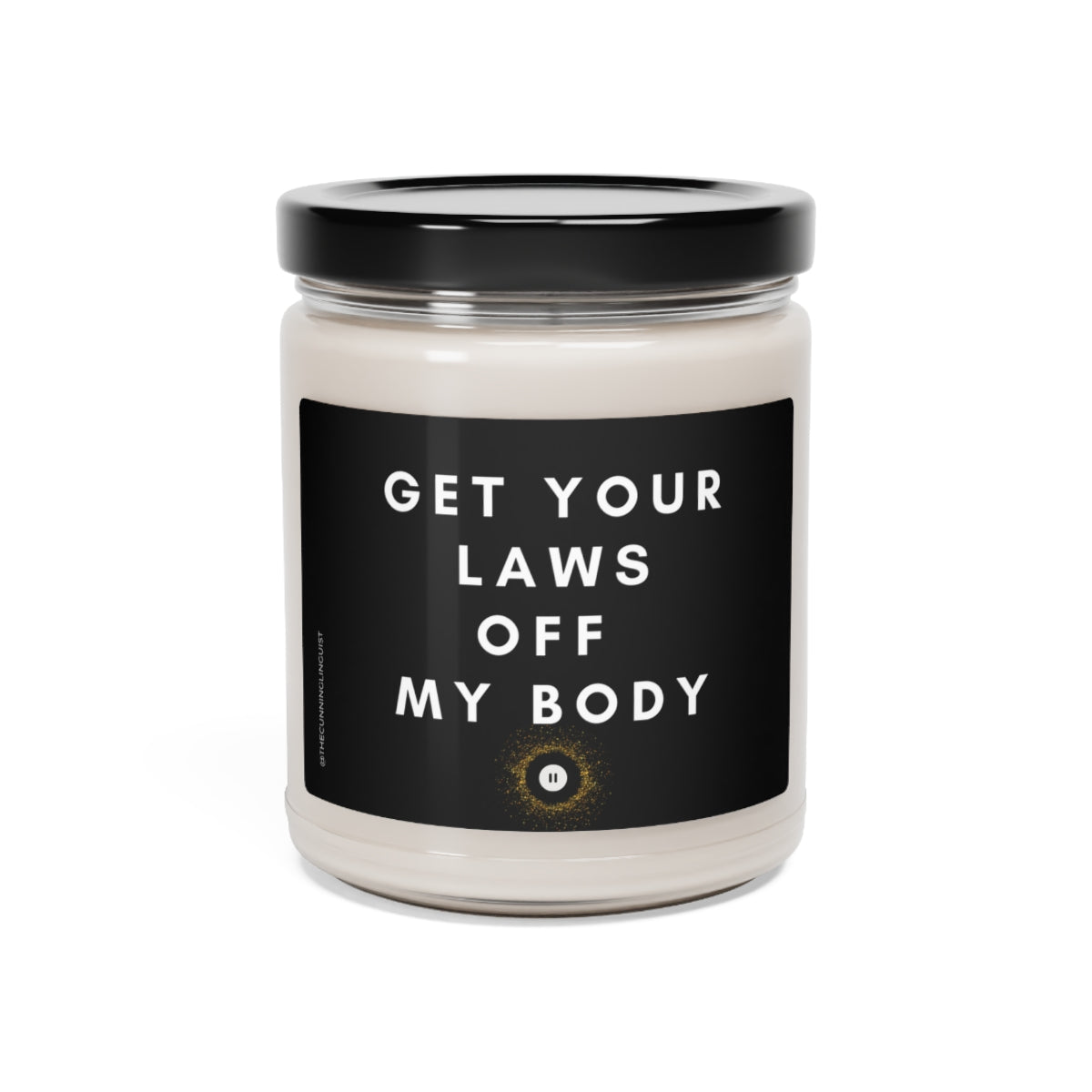 Get Your Laws Off Scented Soy Candle