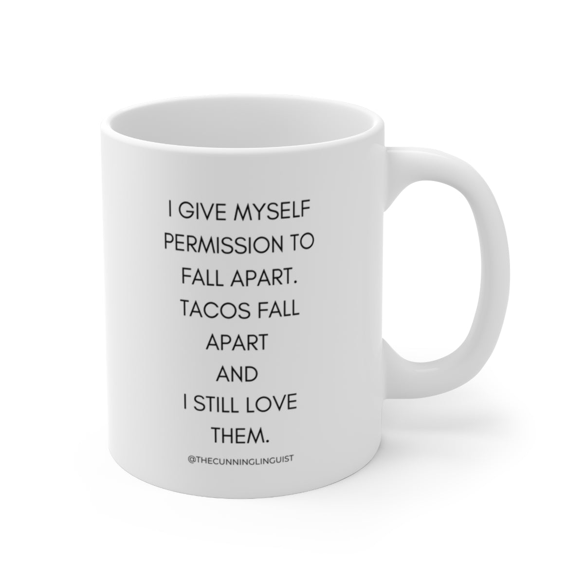 Tacos Fall Apart Ceramic Mug