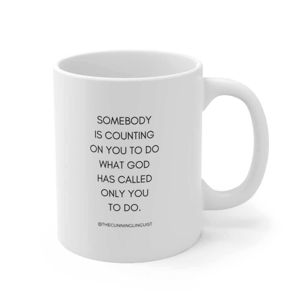 Somebody is Counting on You Ceramic Mug