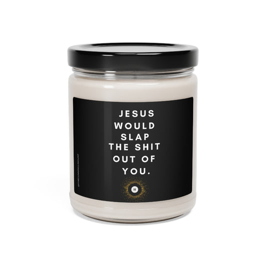 Jesus Would Slap Scented Soy Candle