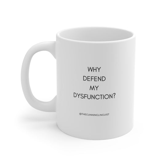 My Dysfunction Ceramic Mug