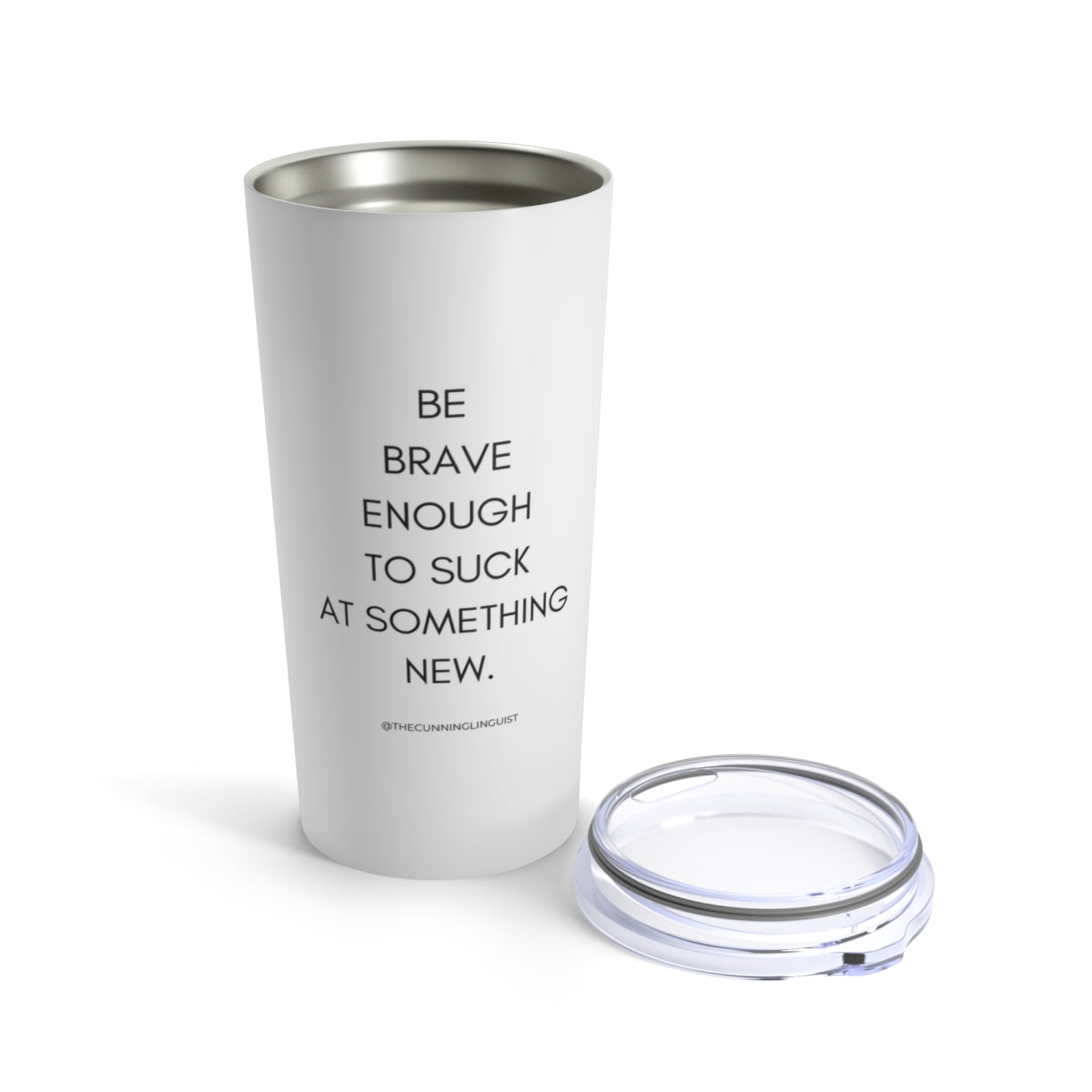 Be Brave Enough Tumbler