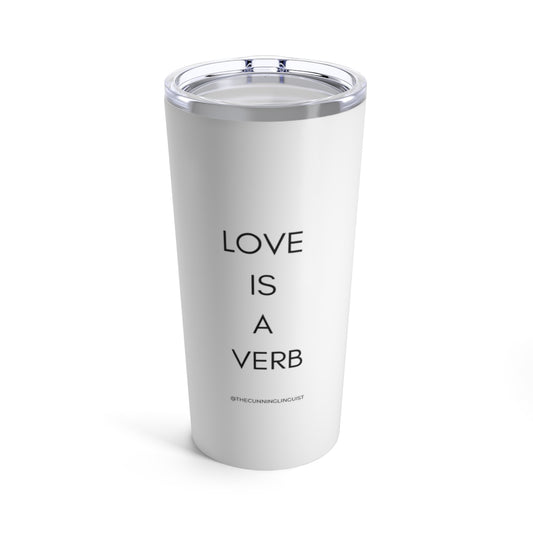 Love is a Verb Tumbler