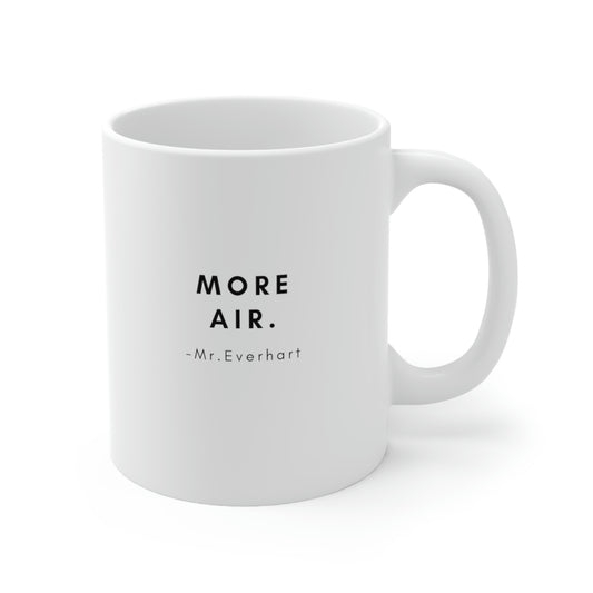 CHS Knights Band Mr. Everhart Collection~ More AIR Ceramic Mug