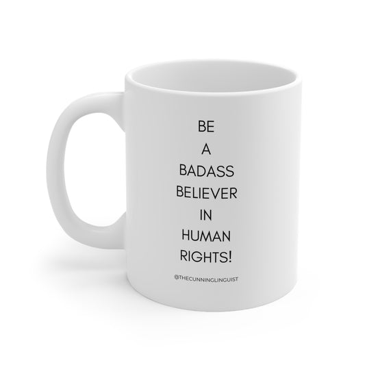 Badass Human Rights Ceramic Mug