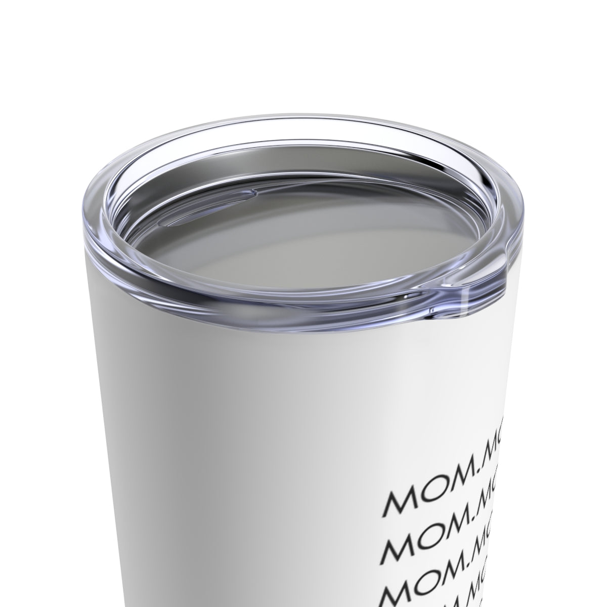 Mom! Mom! Mom!  Tumbler