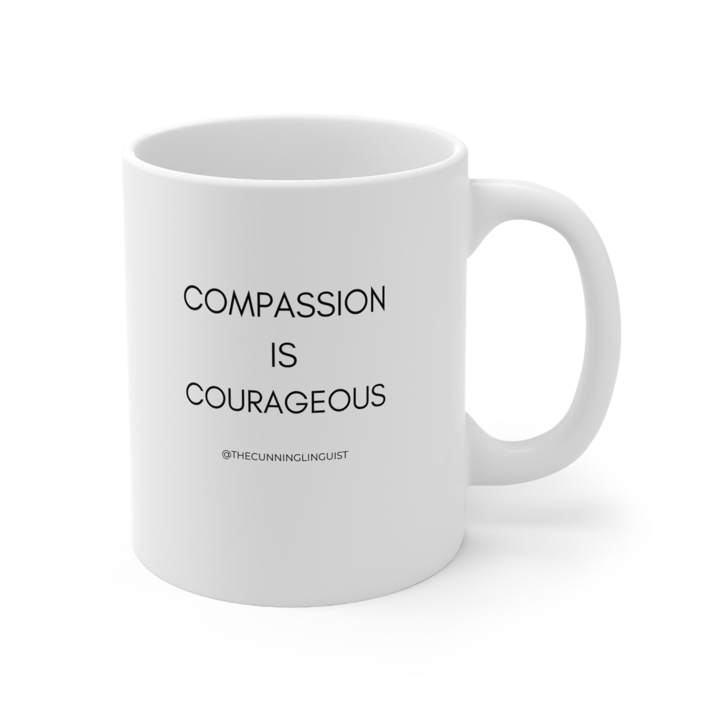 Courageous Compassion Ceramic Mug