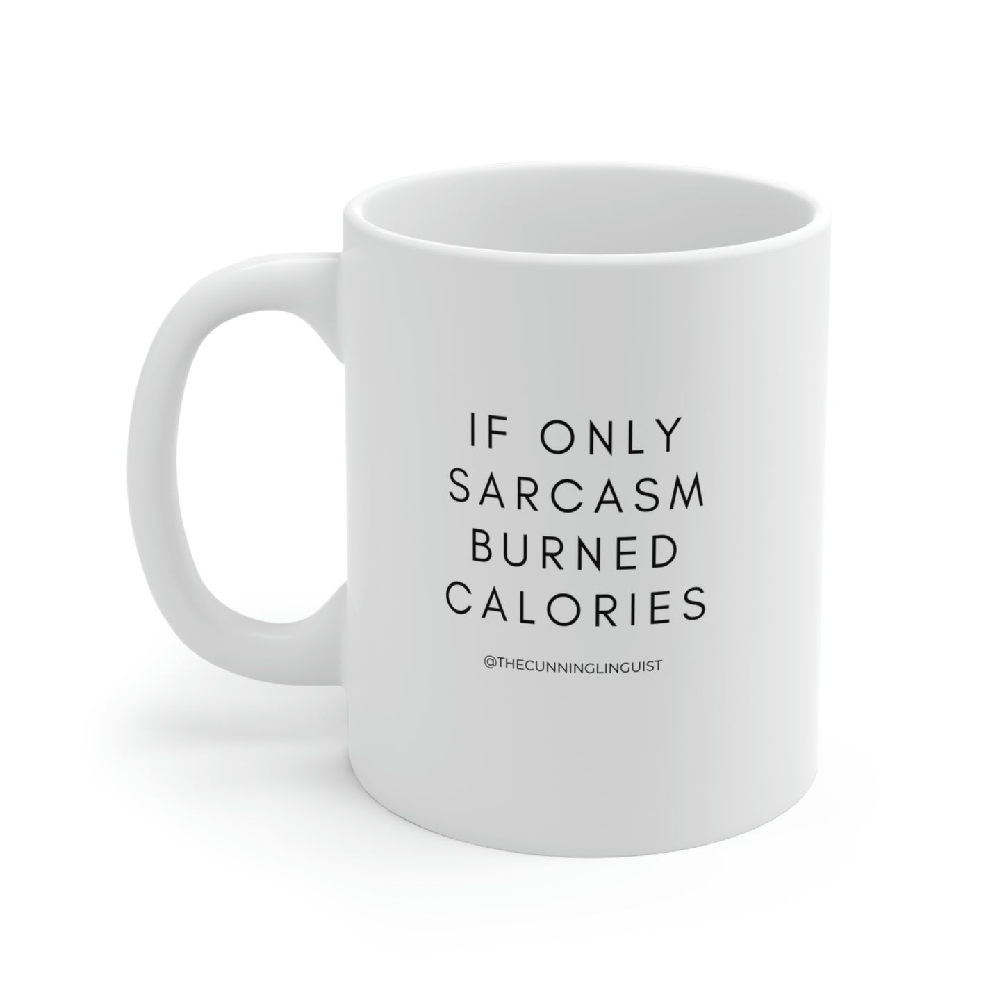 If Only Sarcasm Ceramic Mug