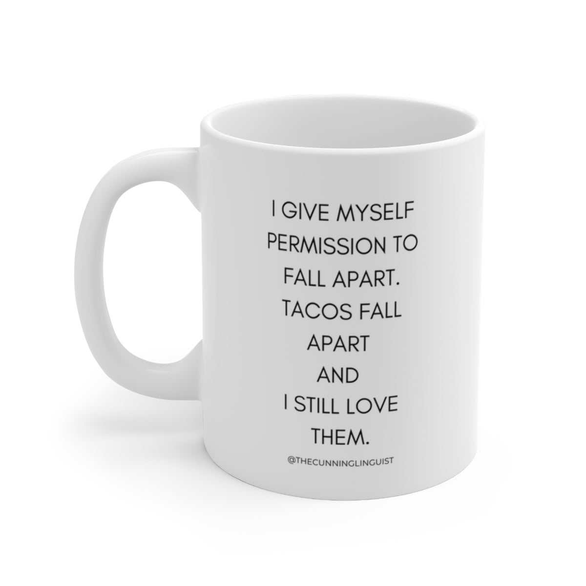 Tacos Fall Apart Ceramic Mug