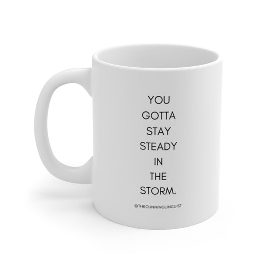 Stay Steady Ceramic Mug