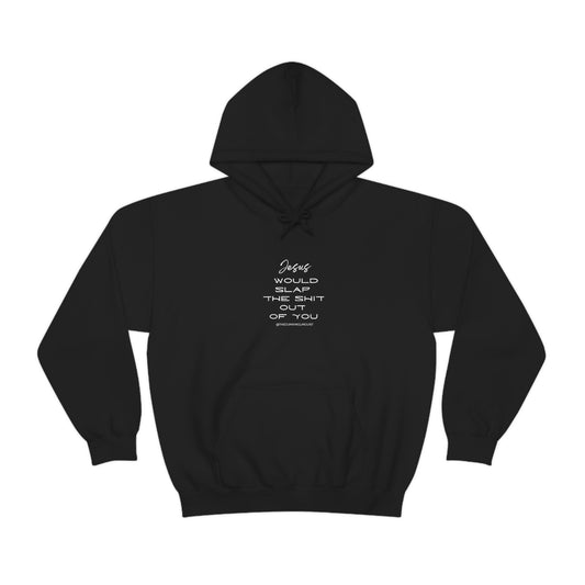 Jesus Would Slap Unisex Heavy Blend™ Hooded Sweatshirt