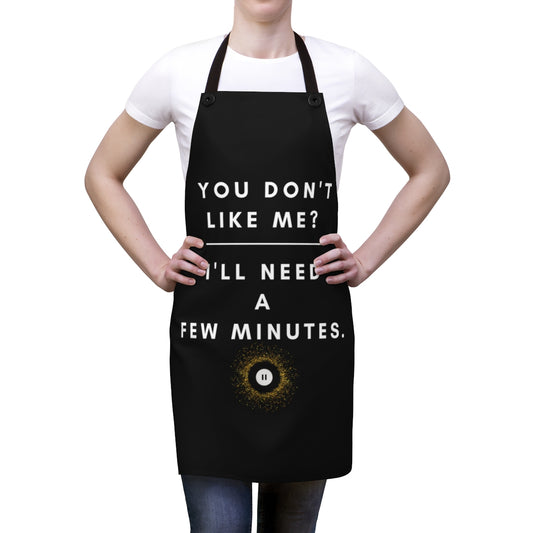 You Don't Like Me Apron