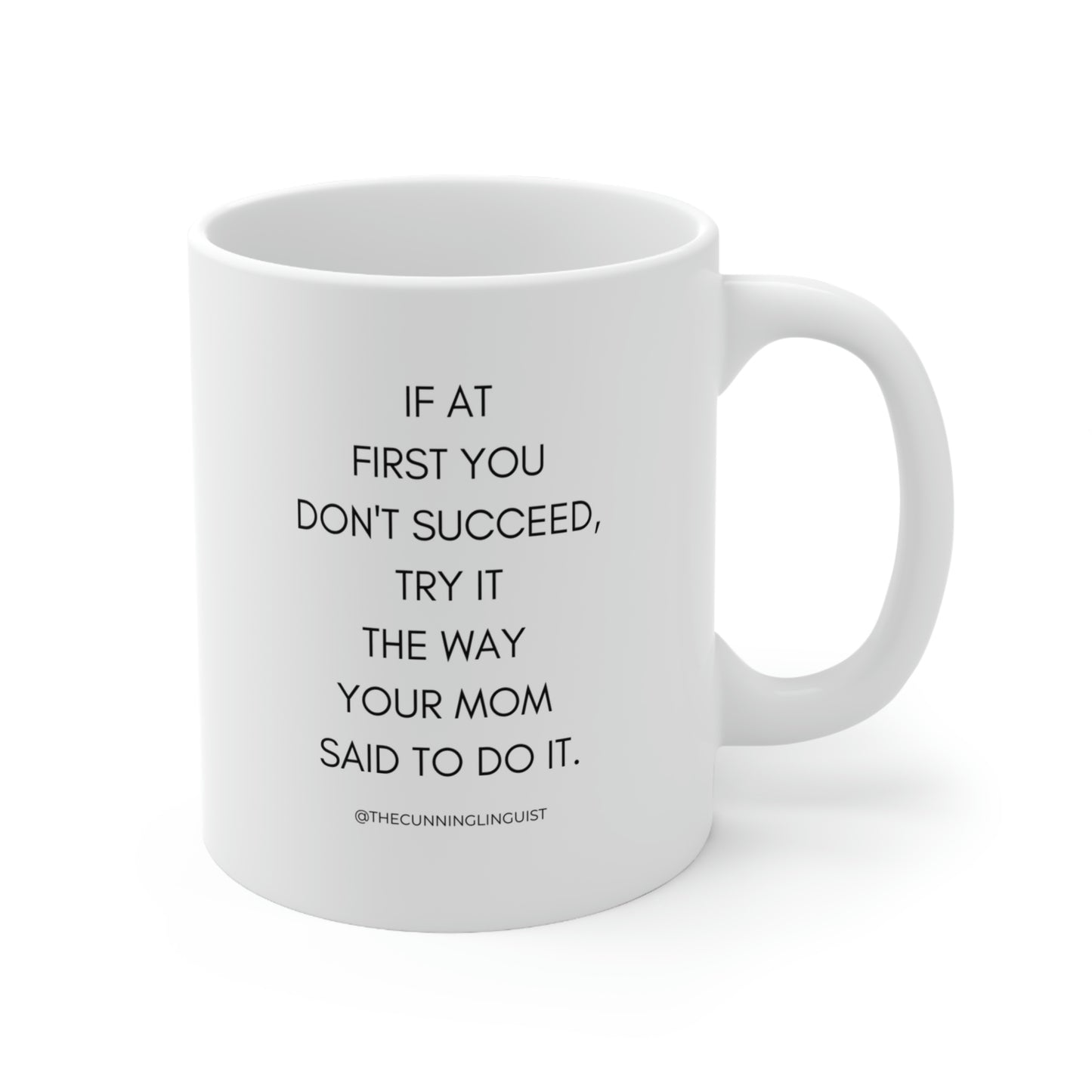 If at First You Don't Succeed Ceramic Mug