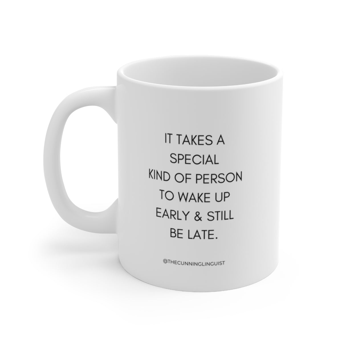 Still Be Late Ceramic Mug